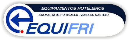 A Equifri Equipamentos Hoteleiros, localiza-se em Viana do Castelo